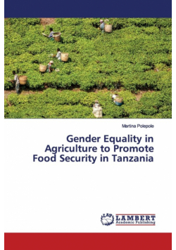 Gender Equality in Agriculture to Promote Food Security in Tanzania