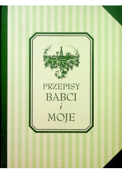 Przepisy Babci i moje