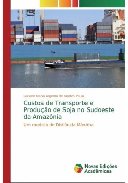 Custos de Transporte e Produção de Soja no Sudoeste da Amazônia