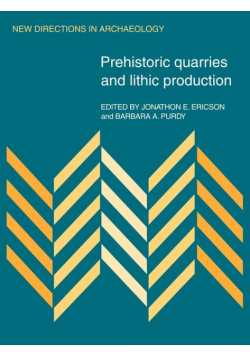 Prehistoric Quarries and Lithic Production