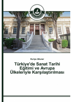 Türkiye'de Sanat Tarihi Eğitimi ve Avrupa Ülkeleriyle Karşılaştırılması