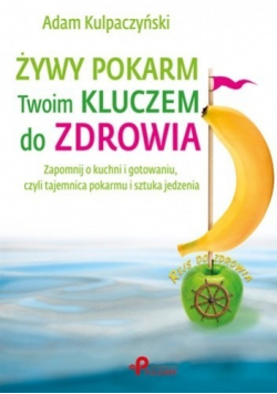 Żywy pokarm Twoim kluczem do zdrowia