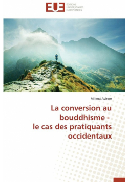 La conversion au bouddhisme -   le cas des pratiquants occidentaux