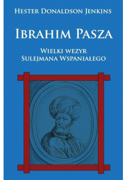 Ibrahim Pasza Wielki wezyr Sulejmana