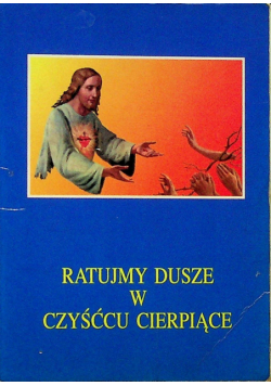 Ratujmy dusze w czyśćcu cierpiące