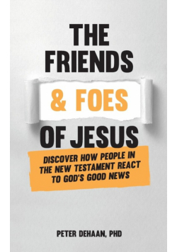 The Friends and Foes of Jesus
