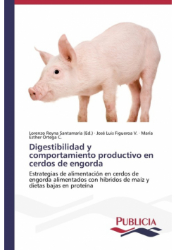 Digestibilidad y comportamiento productivo en cerdos de engorda