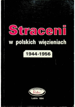 Straceni w polskich więzieniach 1944 - 1956