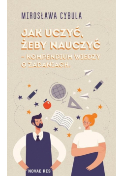 Jak uczyć, żeby nauczyć kompendium wiedzy...