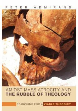 Amidst Mass Atrocity and the Rubble of Theology