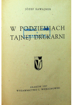 W podziemiach tajnej drukarni 1947 r