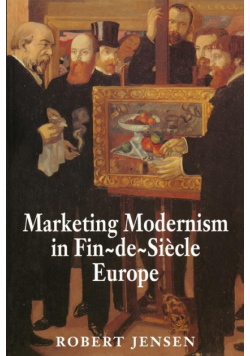 Marketing Modernism in Fin-de-Siècle Europe