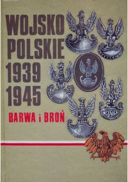 Wojsko Polskie 1939-1945 Barwa i broń