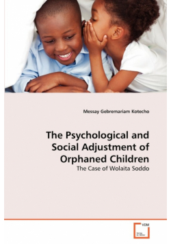 The Psychological and Social Adjustment of Orphaned Children