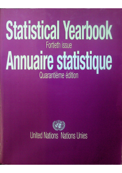 Statistical Yearbook Annuaire statistique Fortieth issue QUARANTIEME EDITION