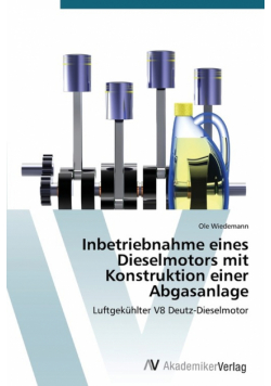 Inbetriebnahme eines Dieselmotors mit Konstruktion einer Abgasanlage