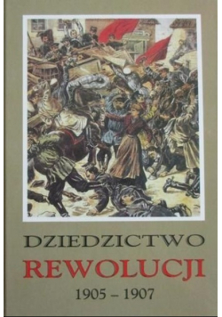 Dziedzictwo rewolucji 1905 1907