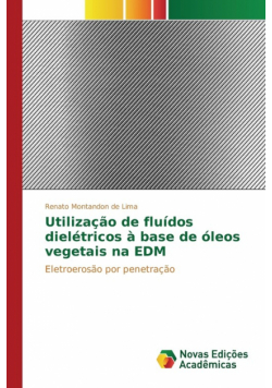 Utilização de fluídos dielétricos à base de óleos vegetais na EDM