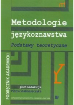 Metodologie językoznawstwa Podstawy teoretyczne