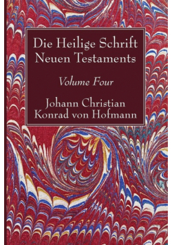 Die Heilige Schrift Neuen Testaments, Volume Four