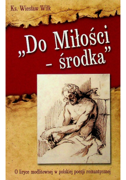 Do miłości - środka Dedykacja autora