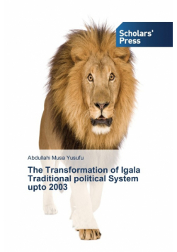The Transformation of Igala Traditional political System upto 2003