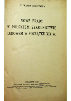 Nowe prądy w Polskiem Szkolnictwie Ludowem w Początku XIX w  1928 r