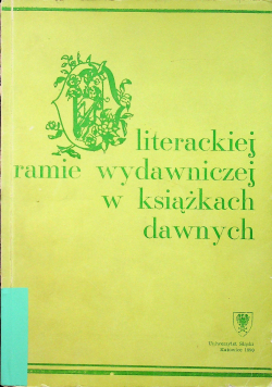 O literackiej ramie wydawniczej w książkach dawnych