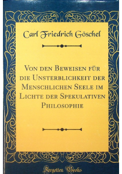 Von den Beweisen fur die Unsterblichkeit der Menschlichen Reprint z 1835 r