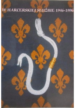W harcerskiej służbie 1946 - 1996