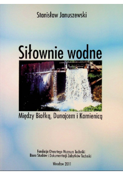 Siłownie wodne Między Białką Dunajcem i Kamienicą