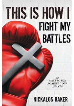 This is How I Fight My Battles