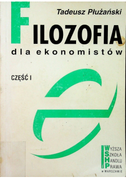 Filozofia dla ekonomistów Część I