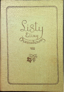 Listy Elizy Orzeszkowej tom VIII