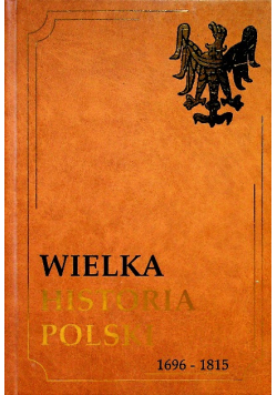 Wielka Historia Polski 1696 1815 Tom V