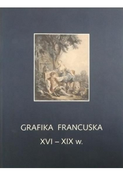 Grafika francuska XVI  XIX w