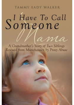 I Have To Call Someone Mama