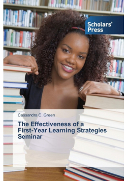 The Effectiveness of a   First-Year Learning Strategies Seminar