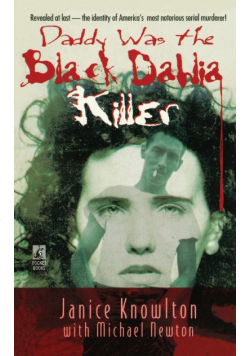 Daddy Was The Black Dahli Killer