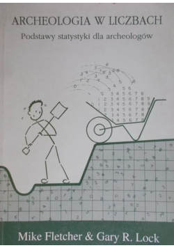 Archeologia w liczbach Podstawy statystyki dla archeologów