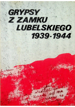 Grypsy z zamku lubelskiego 1939  1944