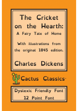 The Cricket on the Hearth (Cactus Classics Dyslexic Friendly Font)