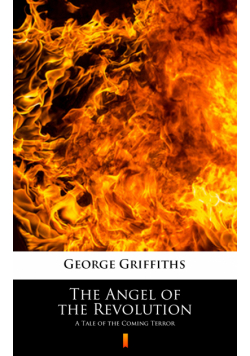 The Angel of the Revolution. A Tale of the Coming Terror