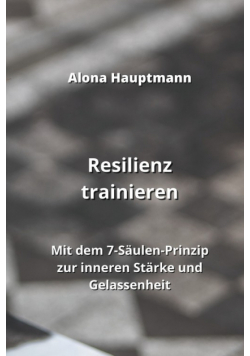 Resilienz trainieren