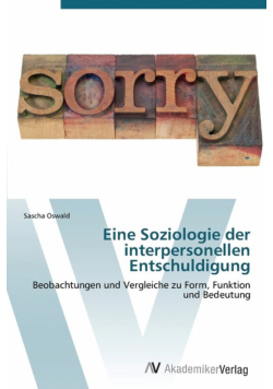 Eine Soziologie der interpersonellen Entschuldigung