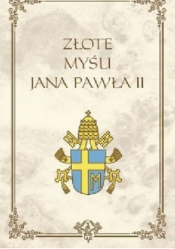 Złote myśli Jana Pawła II