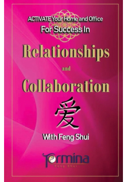 ACTIVATE YOUR Home and Office For Success in Relationships and Collaboration