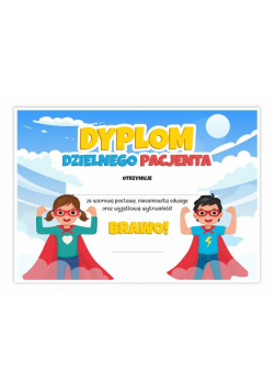 Dyplom A4 dzielnego pacjenta - Super Dzieci 10szt