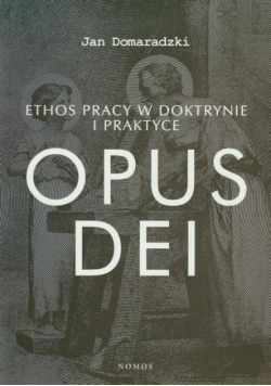 Ethos pracy w doktrynie i praktyce Opus dei