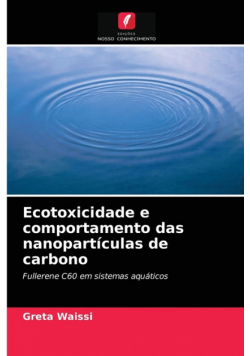 Ecotoxicidade e comportamento das nanopartículas de carbono